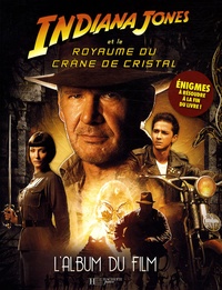 Carine Valenza - Indiana Jones et le Royaume du crâne de cristal - L'album du film.