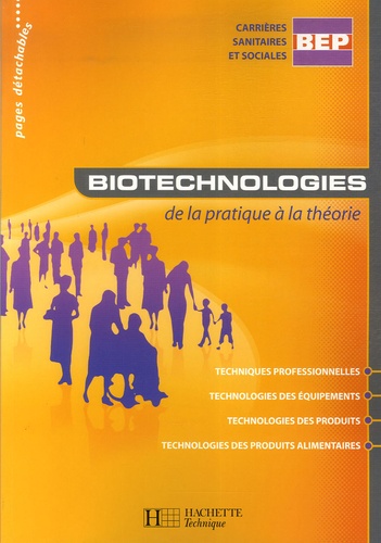 Carinne Biagioni et Jean-Yves Gola - Biotechnologies de la pratique à la théorie.