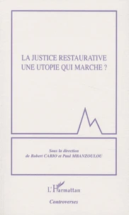 La justice restaurative une utopie qui marche ?