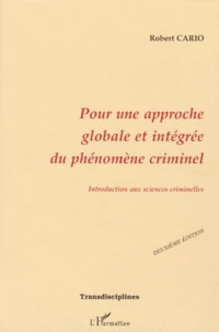 Pour une approche globale et intégrée du phénomène criminel