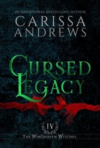  Carissa Andrews - Cursed Legacy - Windhaven Witches, #4.