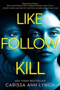 Carissa Ann Lynch - Like, Follow, Kill.