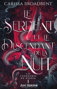 Carissa Broadbent - Les Couronnes de Nyaxia Tome 1 : Le serpent et le descendant de la Nuit.