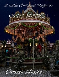  Carissa Marks - A Little Christmas Magic in Cedar Springs.