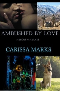  Carissa Marks - Ambushed By Love - Heroes N Hearts.