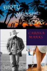  Carissa Marks - Dirty Messy Love - Borderlands-Whitehall.