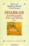 Carisse Busquet et Matthieu Ricard - Shabkar. Autobiographie D'Un Yogi Tibetain, Tome 1.