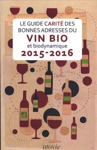 Guide Carité des bonnes adresses du vin bio et biodynamique 2015-2016
