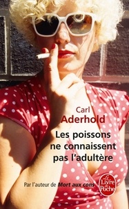 Carl Aderhold - Les poissons ne connaissent pas l'adultère.