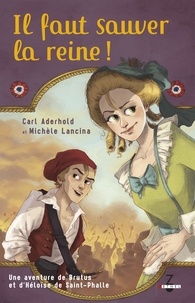 Carl Aderhold et Michèle Lancina - Une aventure de Brutus et d'Héloïse de Saint-Phalle Tome 1 : Il faut sauver la reine !.
