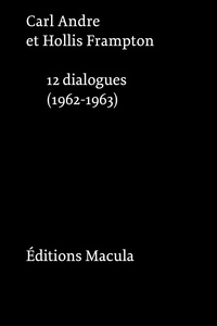 Carl Andre et Hollis Frampton - Carl André, Hollis Frampton, 12 dialogues (1962-1963).