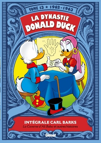 La dynastie Donald Duck Tome 13 La Caverne d'Ali Baba et autres histoires (1962-1963)