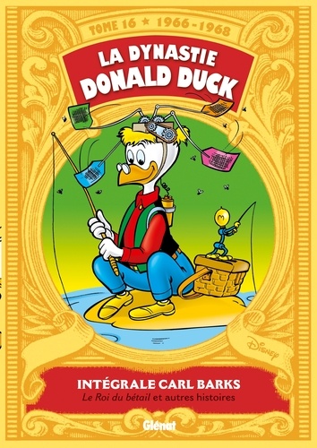 La dynastie Donald Duck Tome 16 Le roi du bétail et autres histoires (1966-1968)