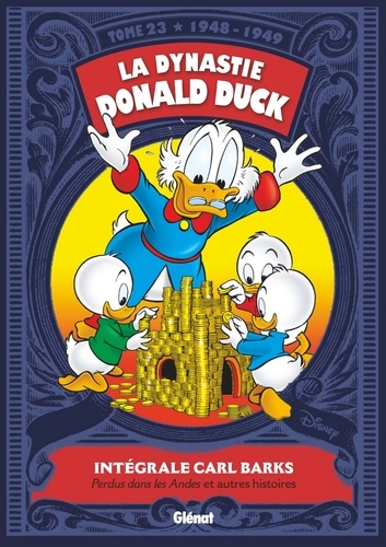 La dynastie Donald Duck Tome 23 Perdus dans les Andes ! et autres histoires (1948-1949 )