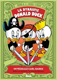 Carl Barks - La dynastie Donald Duck Tome 3 : Bobos ou bonbons ? et autres histoires.