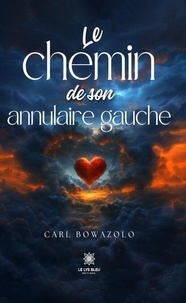 Téléchargements torrent gratuits pour les livres Le chemin de son annulaire gauche 9791042237424 par Carl Bowazolo en francais