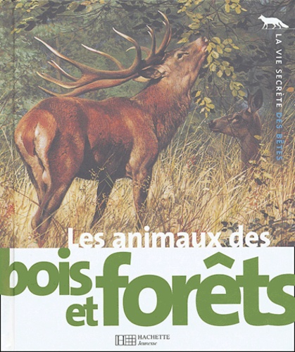 Carl Brenders et Michel Cuisin - Les animaux des bois et des forêts.