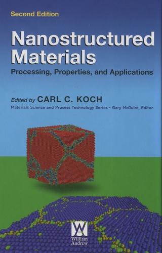 Carl C Koch - Nanostructured Materials - Processing, Properties and Applications.