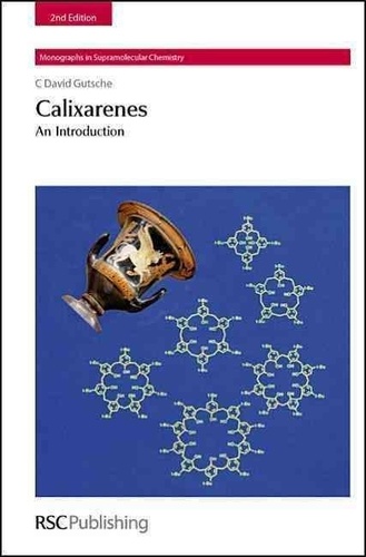 Carl David Gutsche - Calixarenes : An Introduction.