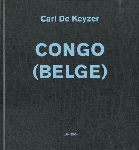 Carl De Keyzer - Congo (Belge).