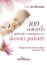 Carl de Miranda - 100 conseils spirituels et pratiques pour devenir parents - Depuis le projet d'avoir un enfant jusqu'à ses 6 ans.