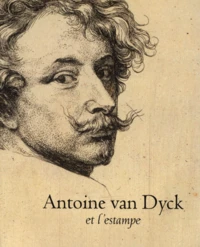 Antoine Van Dyck Et L'Estampe. Exposition "Van Dyck, Un Graveur Touche Par La Grace", Musee Plantin-Moretus, Anvers, Du 15 Mai Au 22 Aout 1999 Et "Antoon Van Dyck En De Prentkunst" Rijksmuseum, Rijksprentenkabinet, Amsterdam Du 9 Octobre Au 9 Janvier 1999