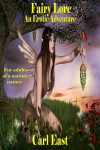  Carl East - Fairy Lore (An Erotic Adventure).