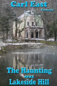 The Haunting on Lakeside Hill