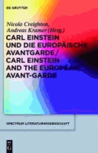 Carl Einstein und die europäische Avantgarde/Carl Einstein and the European Avant-Garde.