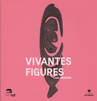 Ebooks en grec télécharger Vivantes figures  - Textes esthétiques (Litterature Francaise) par Carl Einstein 9782728806379 FB2