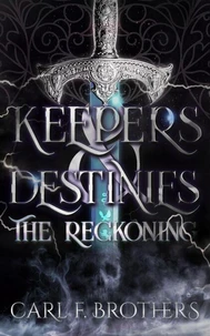 Keepers & Destinies: The Reckoning