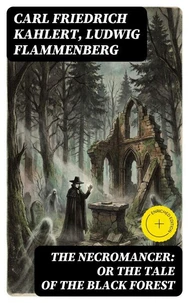 The Necromancer: or The Tale of the Black Forest