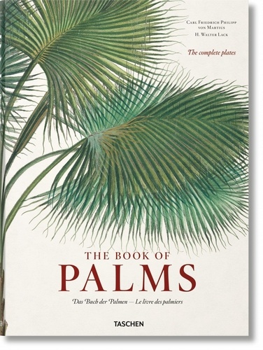 Carl Friedrich Philipp von Martius et Hans Walter Lack - The Book of Palms.