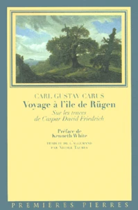 Voyage A L'Ile De Rugen. Sur Les Traces De Caspar David Friedrich