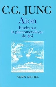 Carl-Gustav Jung - Aïon - Études sur la phénoménologie du soi.