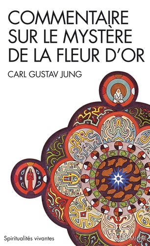 Carl-Gustav Jung - Commentaire sur le "Mystère de la fleur d'or".