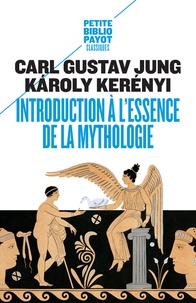 Carl Gustav Jung et Charles Kerényi - Introduction à l'essence de la mythologie - L'enfant divin, la jeune fille divine.