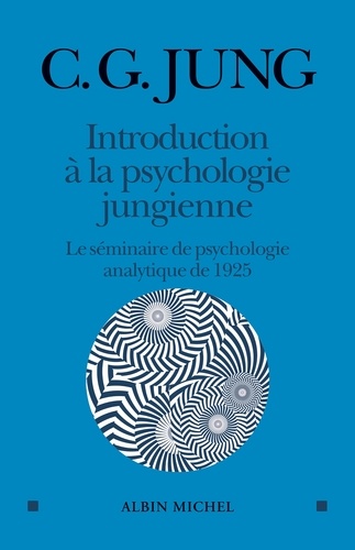 Introduction à la psychologie jungienne. Le séminaire de psychologie analytique de 1925