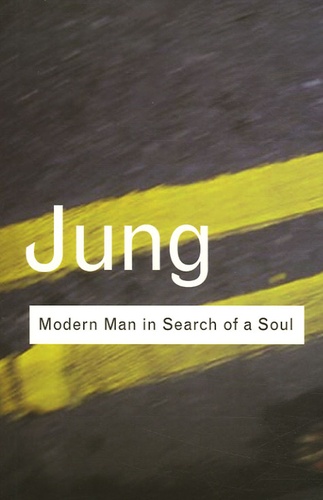 Carl-Gustav Jung - Modern Man in Search of a Soul.