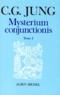 Carl-Gustav Jung - Mysterium conjunctionis - Etudes sur la séparation et la réunion des opposées physiques dans l'alchimie, Tome 2.