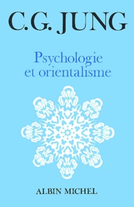Carl-Gustav Jung - Psychologie et orientalisme.