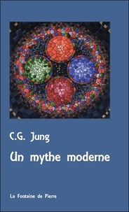 Carl Gustav Jung - Un mythe moderne - Des objets qui sont venus dans le ciel.