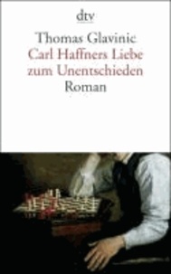Carl Haffners Liebe zum Unentschieden - Roman.