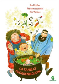 Carl Hallak et Fabienne Teyssèdre - La Famille Croquembouche. 1 CD audio