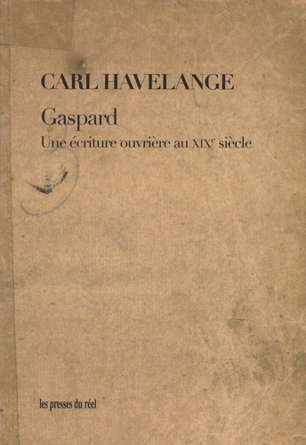 Gaspard. Une écriture ouvrière au XIXe siècle