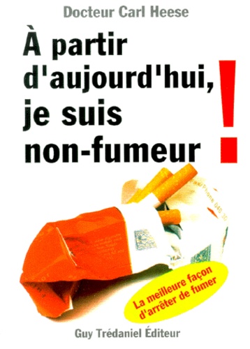 Carl Heese - A Partir D'Aujourd'Hui, Je Suis Non-Fumeur !.