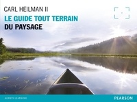 Carl Heilmann - Le guide tout terrain du paysage.