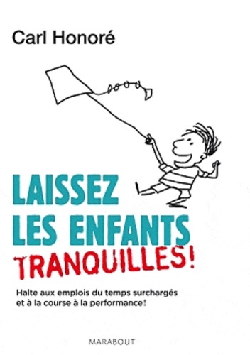 Carl Honoré - Laissez les enfants tranquilles !.