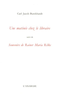 Une matinée chez le libraire, suivi de Souvenirs de Reiner Maria Rilke