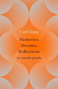 Carl Jung - Memories, Dreams, Reflections - An Autobiography.